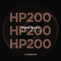 Guru Reza - Te Lo Doy EP [High Pressure Music]