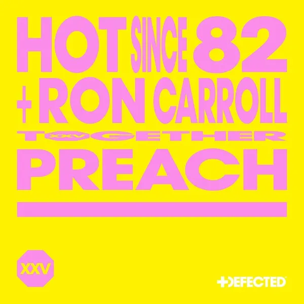 Hot Since 82 - Preach (feat. Ron Carroll) [Defected Records]