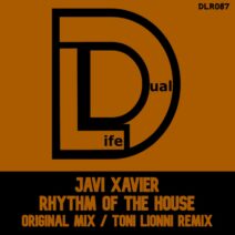 Javi Xavier - Rhythm of the House [Dual Life Records]