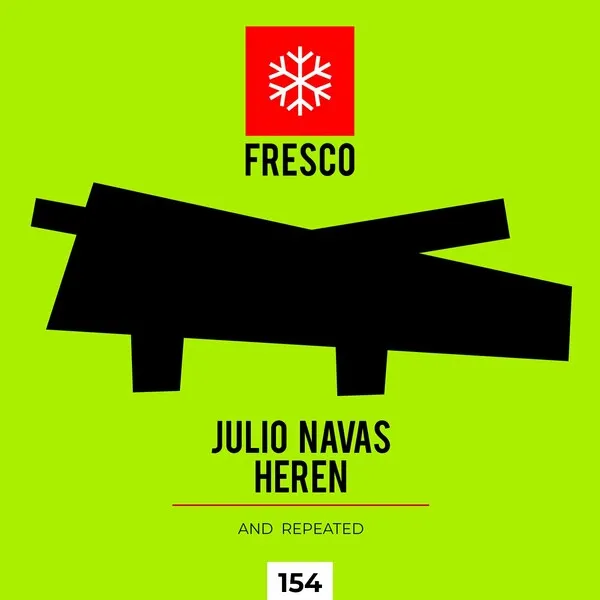 Julio Navas, Heren - And repeated [Fresco Records _ Mentes Inquietas S.L.]