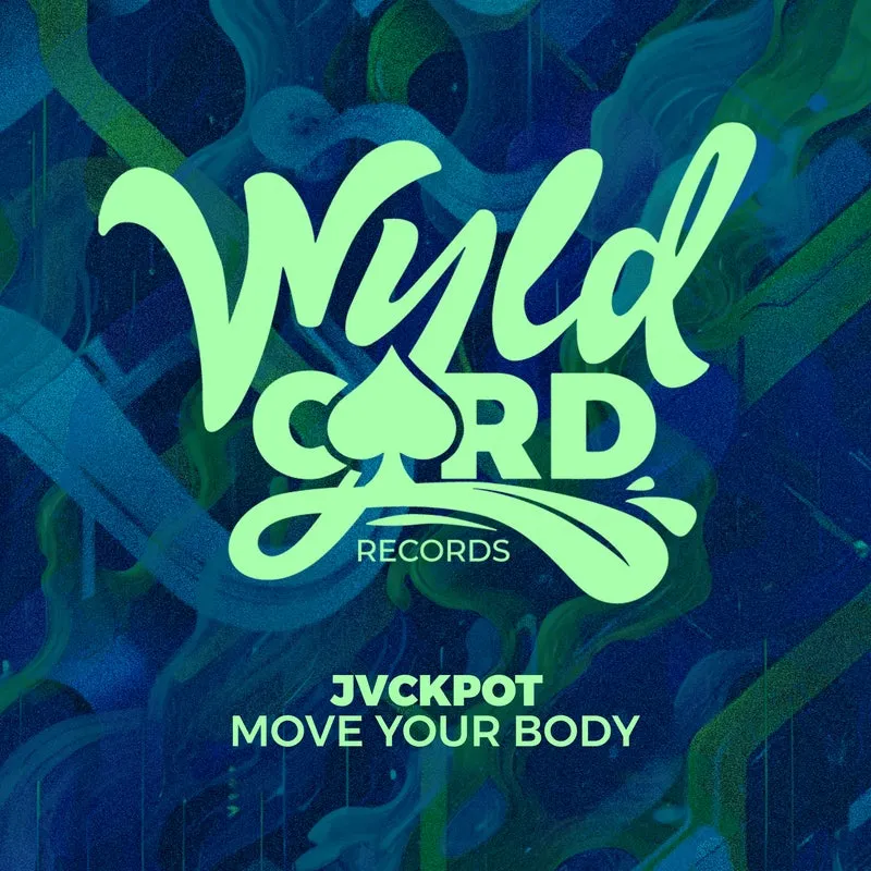 Jvckpot - Move Your Body [WyldCard]