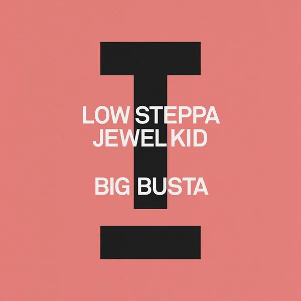 Low Steppa, Jewel Kid - Big Busta [Toolroom]