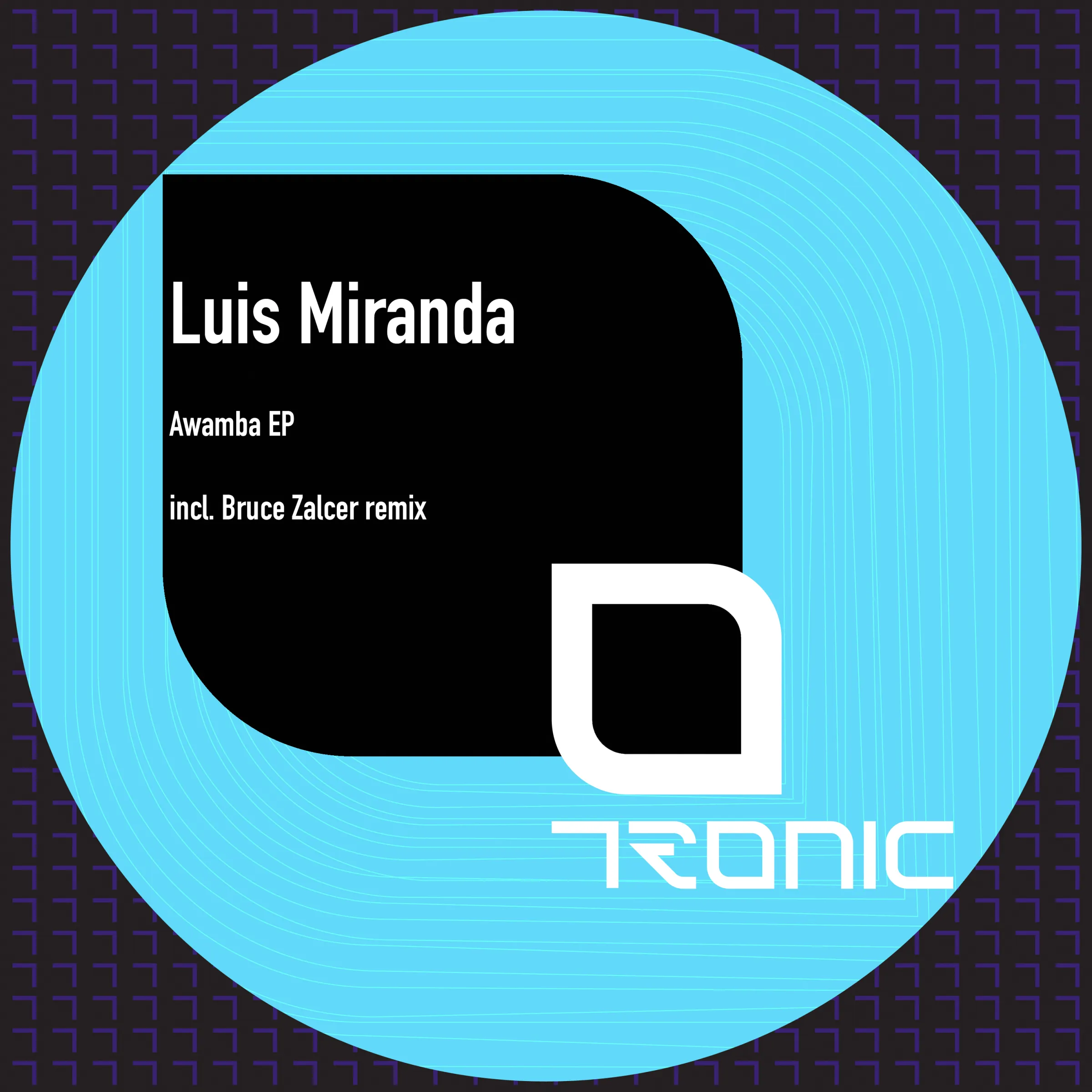 Luis Miranda - Awamba EP [Tronic]