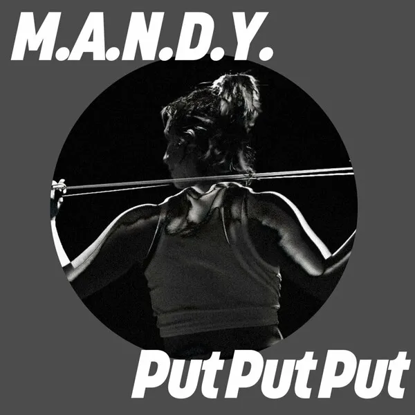 M.A.N.D.Y. - Put Put Put [Get Physical Music]