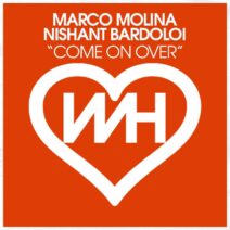 Marco Molina, Nishant Bardoloi - Come On Over [WH Records]