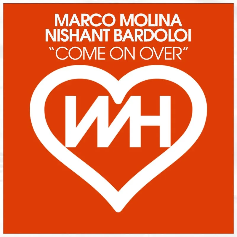 Marco Molina, Nishant Bardoloi - Come On Over [WH Records]