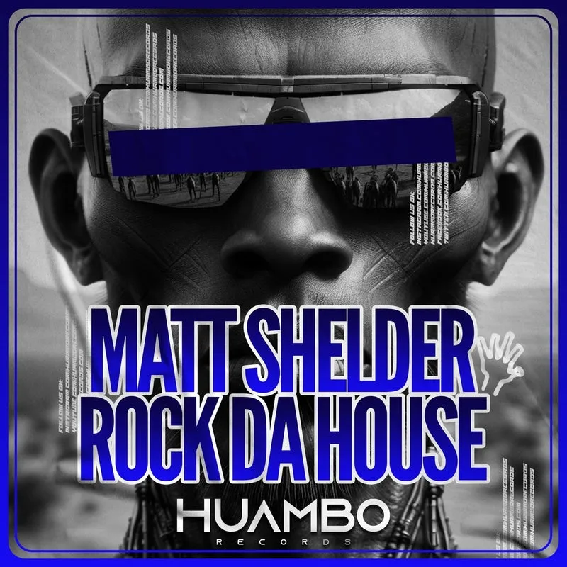 Matt Shelder - Rock Da House [Huambo Records]