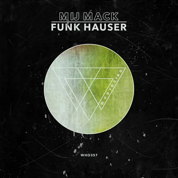 Mij Mack - Funk Hauser EP [Whoyostro]
