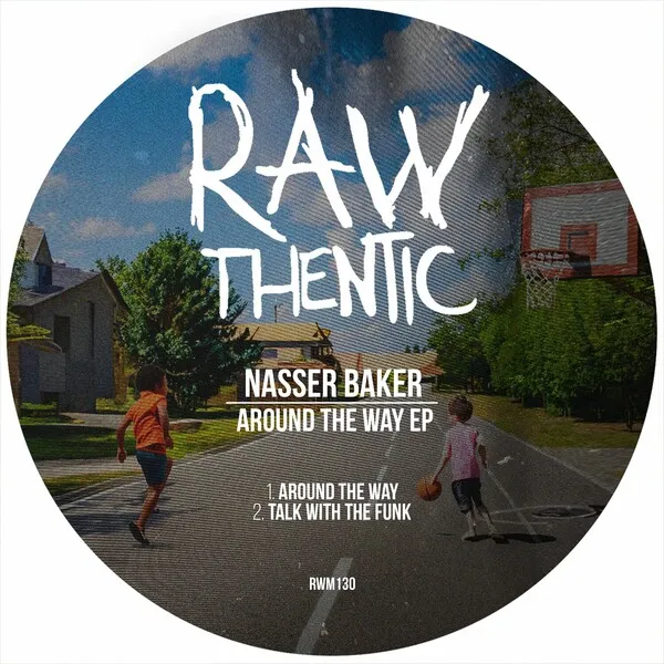 Nasser Baker - Around The Way [Rawthentic]