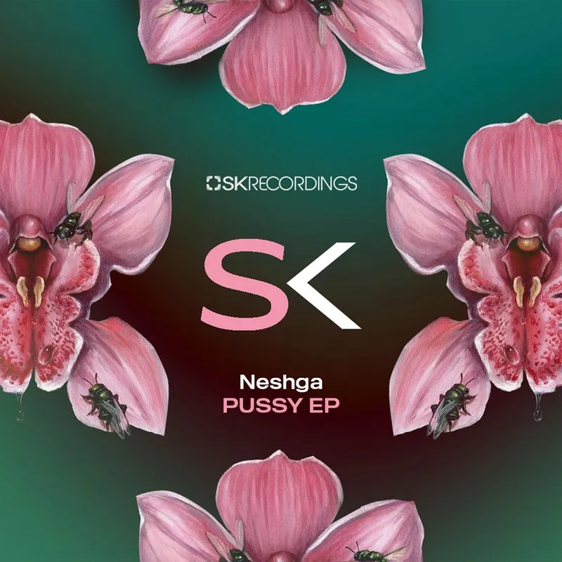 Neshga - Pussy [SK Recordings]