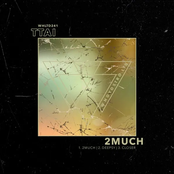TTAI - 2Much EP [Whoyostro LTD]