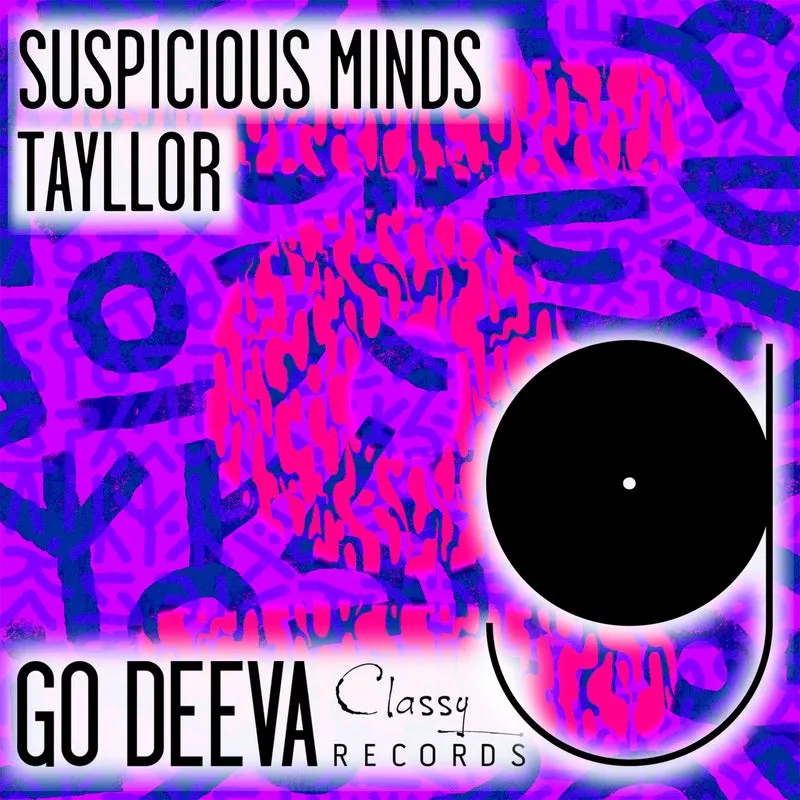 Tayllor - Suspicious Minds [Go Deeva Records]