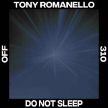 Tony Romanello - Do Not Sleep [OFF Recordings]