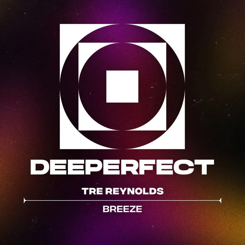 Tre Reynolds - Breeze [Deeperfect]