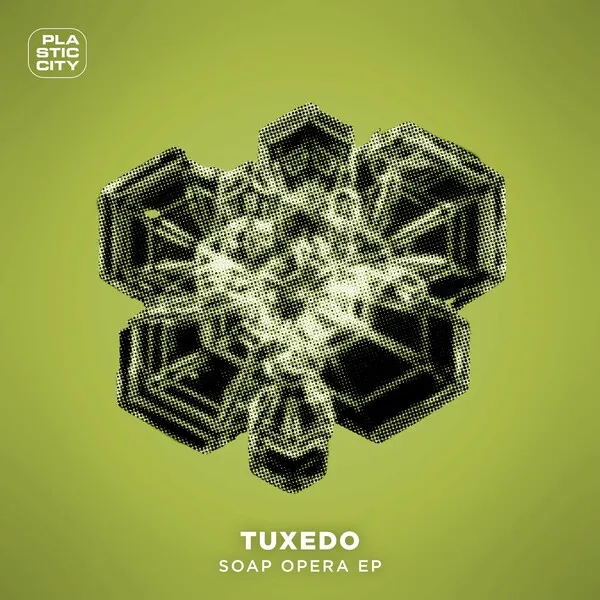 Tuxedo - Soap Opera EP [Plastic City]