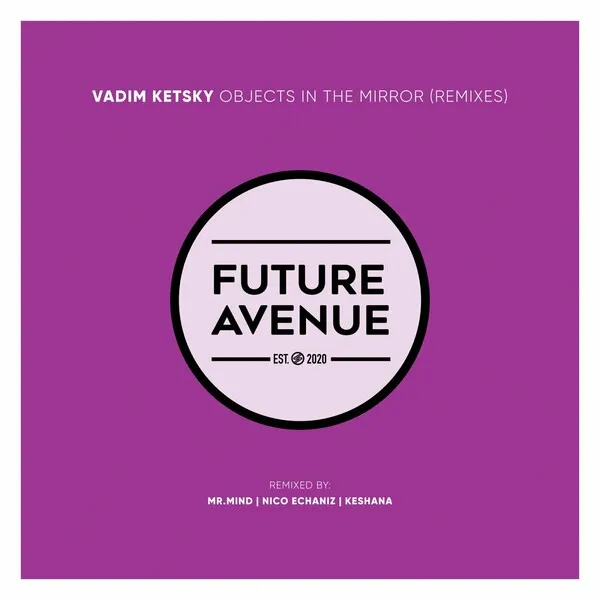 Vadim Ketsky - Objects in the Mirror (Remixes) [Future Avenue]