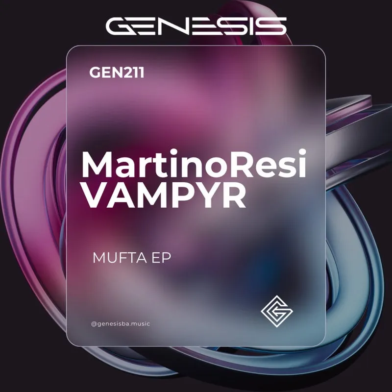 Vampyr, MartinoResi - Mufta EP [Genesis BA]