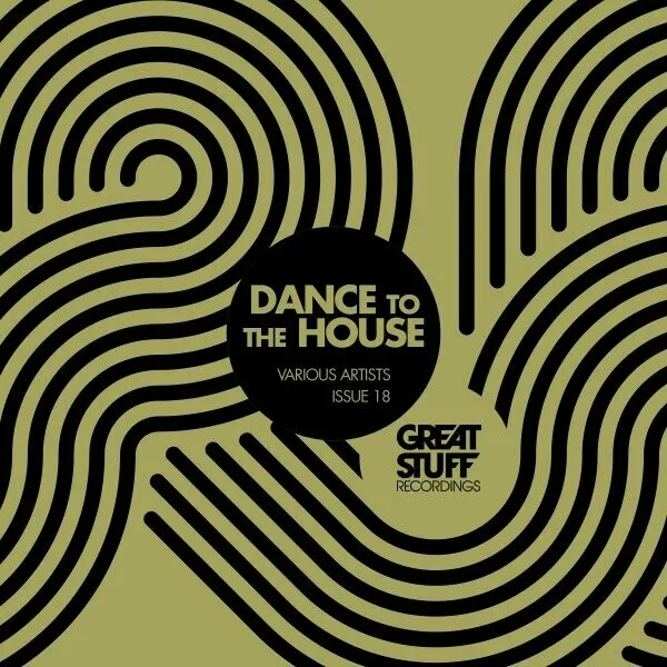 Various Artists - Dance to the House Issue 18 [Great Stuff Recordings]