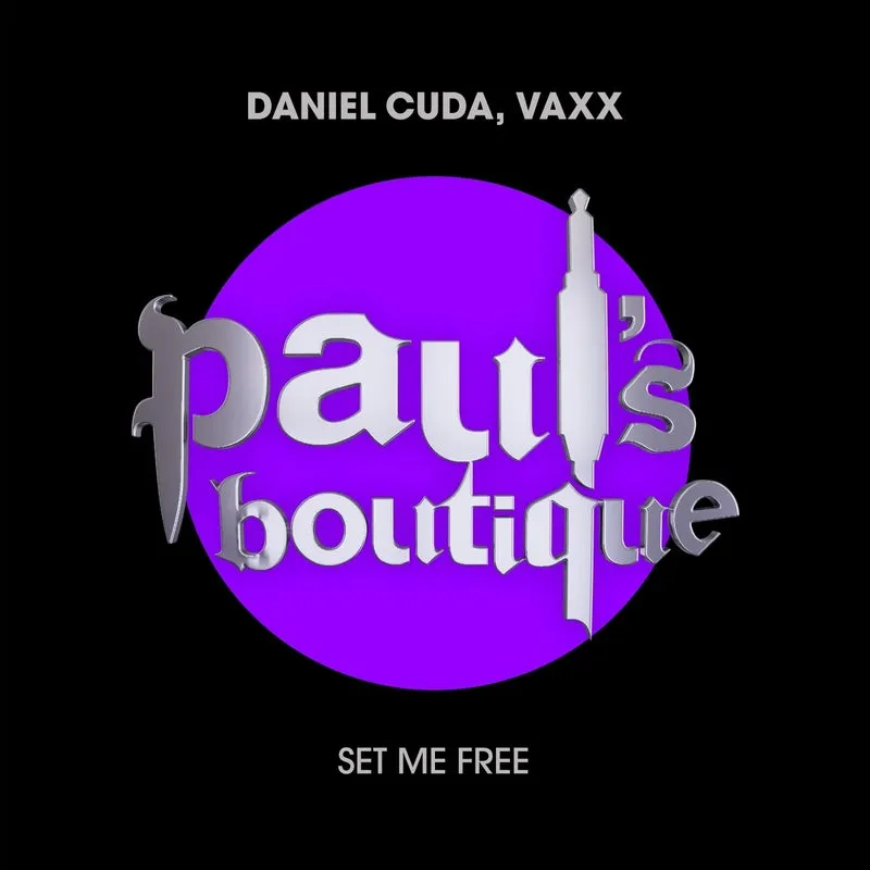 Vaxx, Daniel Cuda - Set Me Free [Paul's Boutique]