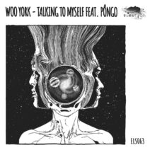 Woo York, PÔNGO - Talking To Myself [Eleatics Records]