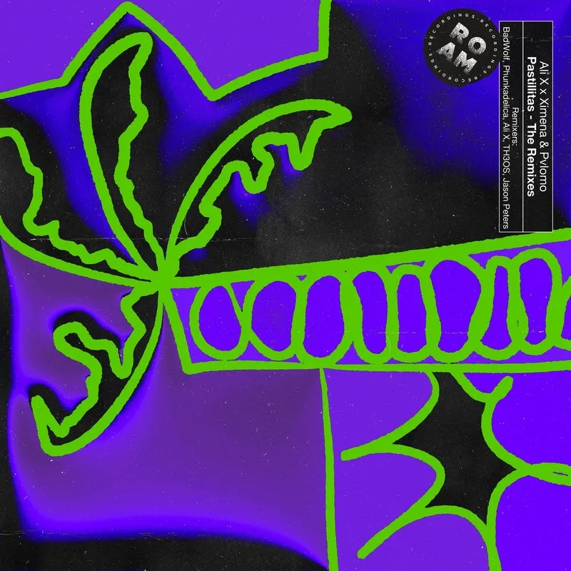 Ximena, Ali X, Pvlomo - Pastillitas - The Remixes [Roam Recordings]
