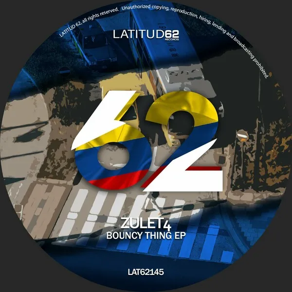Zulet4 - Bouncy Thing EP [Latitud 62 Records]