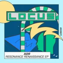 ADR (UK) - Resonance Renaissance - EP [LOCUS]