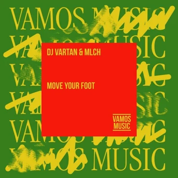 DJ Vartan, MLCH - Move Your Foot [Vamos Music]