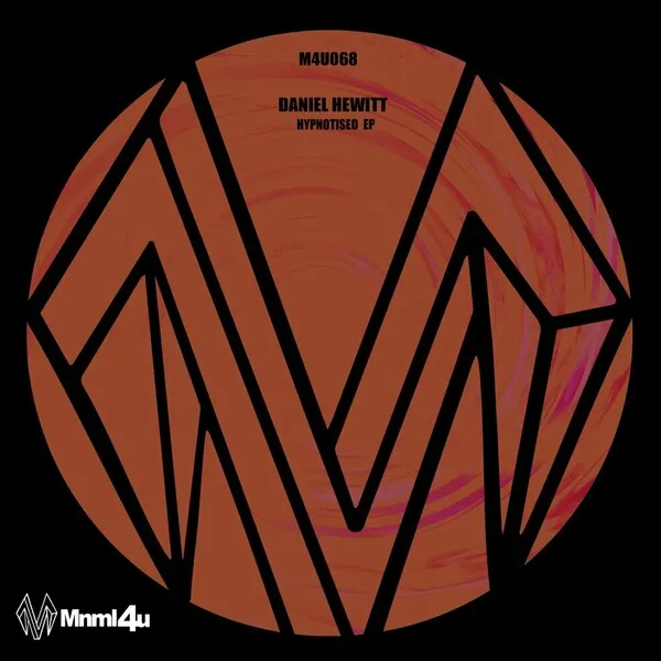 Daniel Hewitt - Hypnotised EP [MNML4U]