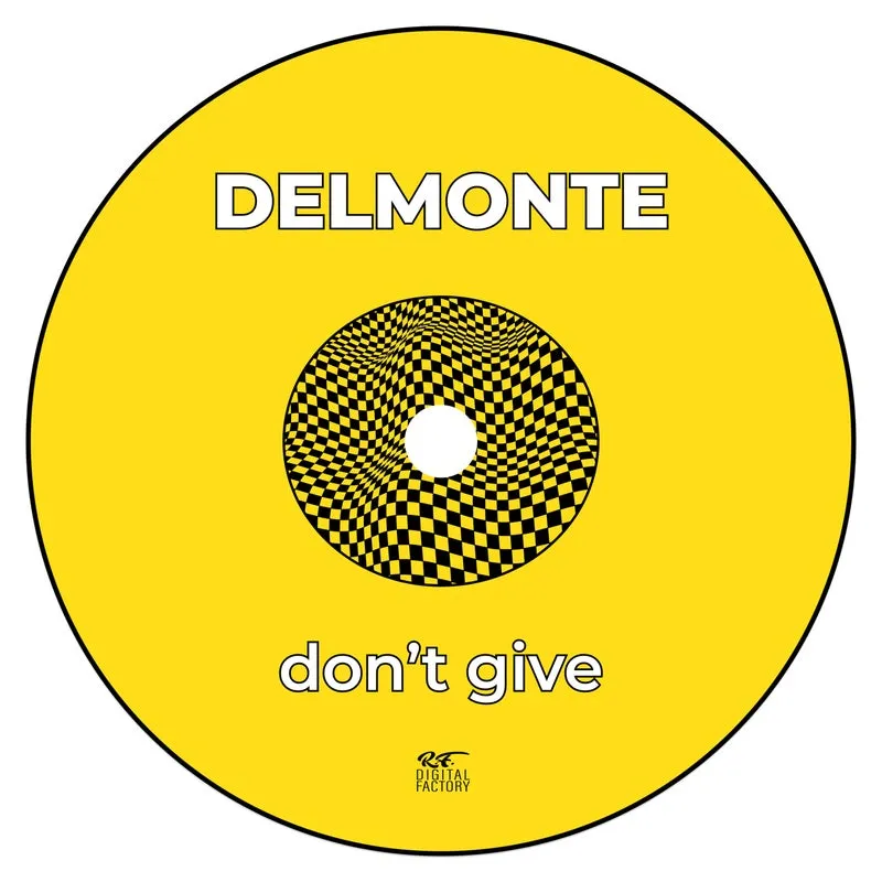 Delmonte – Don’t Give