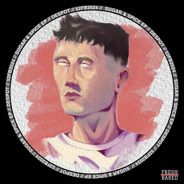 Despot - Sugar & Spice [FRESH BAKED RECORDS]