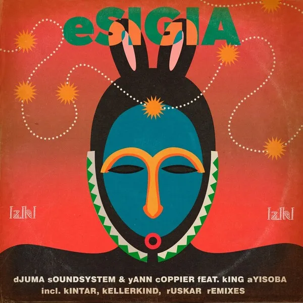Djuma Soundsystem, King Ayisoba, Yann Coppier – Esigia