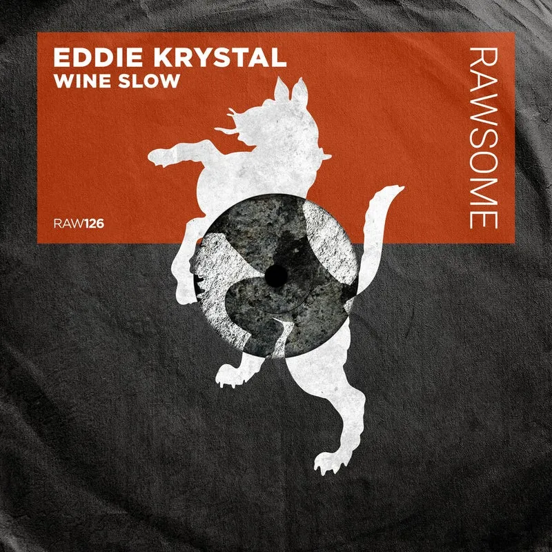 Eddie Krystal - Wine Slow [Rawsome Recordings]