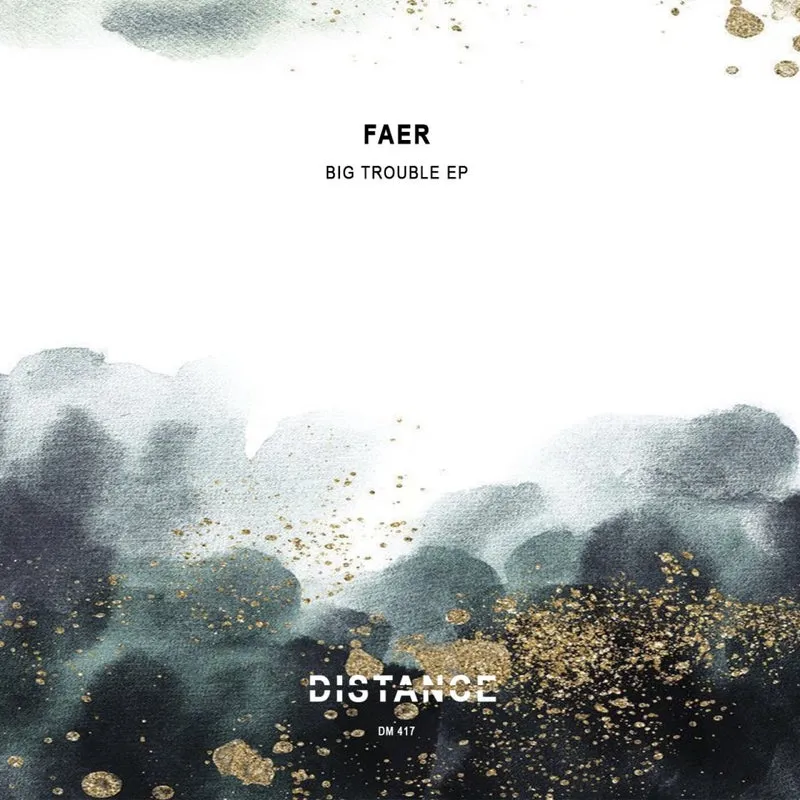 FAeR - Big Trouble EP [Distance Music]