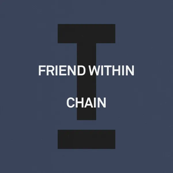 Friend Within - Chain [Toolroom]