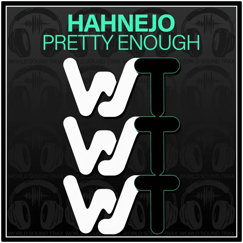 Hahnejo - Pretty Enough [World Sound Trax]