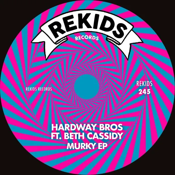 Hardway Bros, Beth cassidy - Murky EP [Rekids]