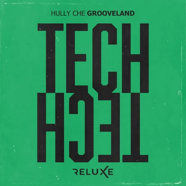 Hully Che - Grooveland [Reluxe Tech]
