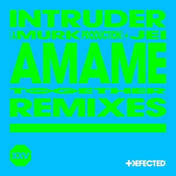 Intruder (A Murk Production) - Amame (feat. Jei) (Remixes) [Defected Records]