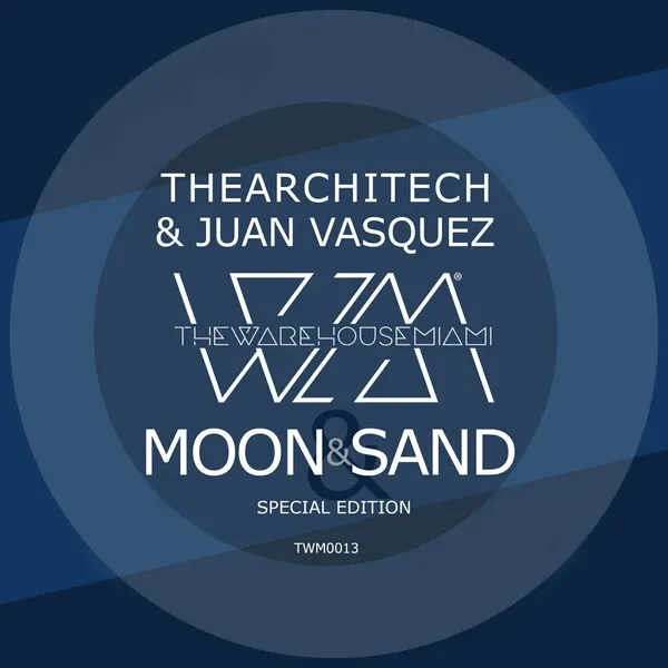 Juan Vasquez, TheArchitech - Moon and Sand [TheWarehouse Miami]