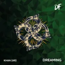Khan (AR) - Dreaming [Don't Floor]