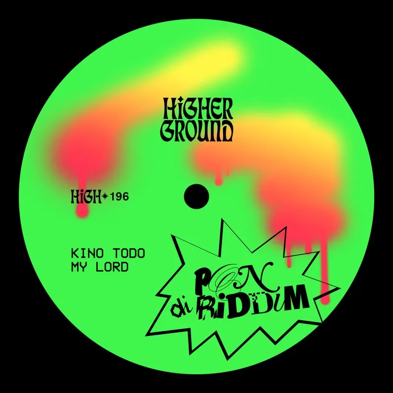 Kino Todo, My Lord - Pon Di Riddim (Extended) [Higher Ground]