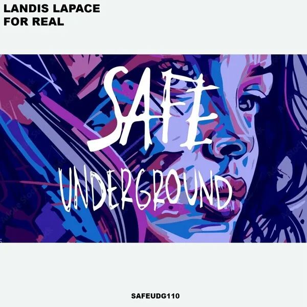 Landis LaPace - For Real [Safe Underground]
