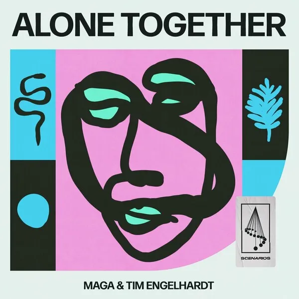 Maga, Tim Engelhardt - Alone Together [Scenarios]