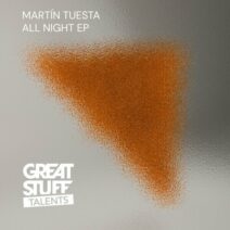 Martín Tuesta - All Night EP [Great Stuff Talents]