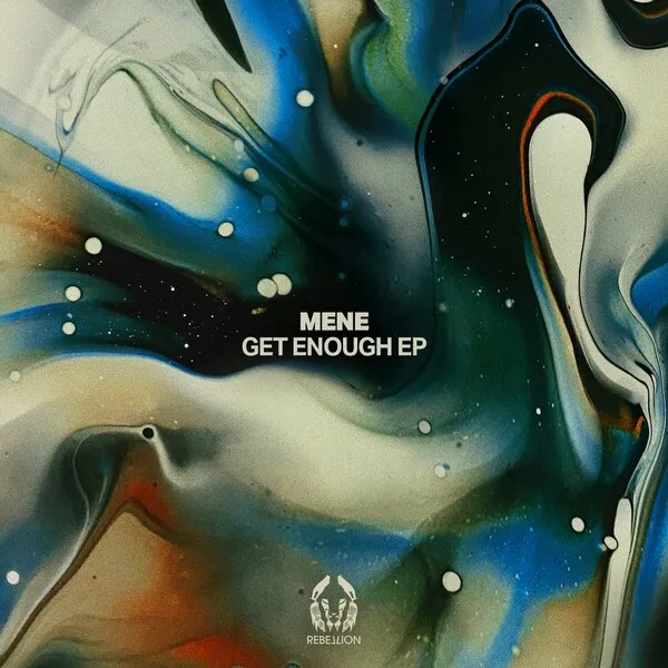 Mene - Get Enough EP [Rebellion]