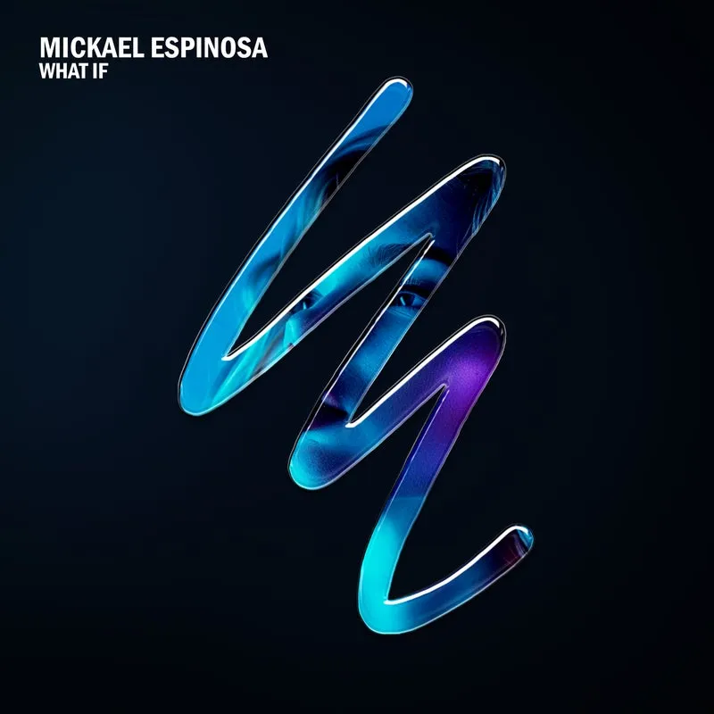 Mickael Espinosa - What If [There Is A Light]