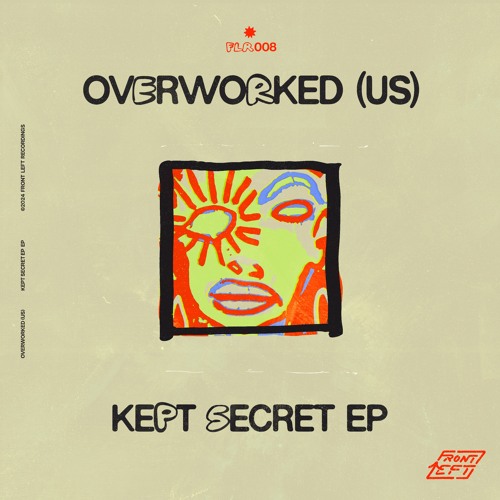 Overworked (US) - Kept Secret EP [Front Left Recordings]
