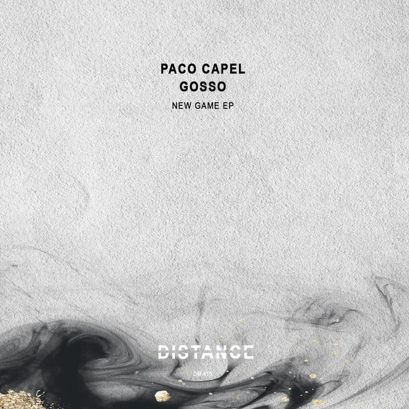 Paco Capel, GOSSO - New Game EP [Distance Music]