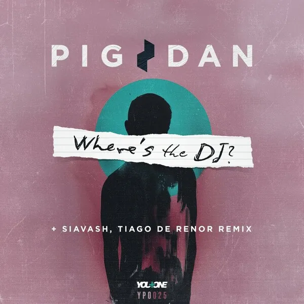Pig&Dan – Where’s The DJ?